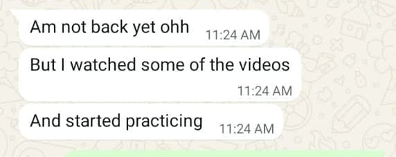 WhatsApp messages from Brandon saying he watched some of the videos and started practicing